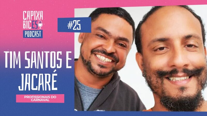 TIM SANTOS E JACARÉ – CAPIXABICES #25