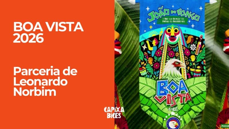 Boa Vista 2026: Samba da parceria de Leonardo Norbim e cia. | Capixabices