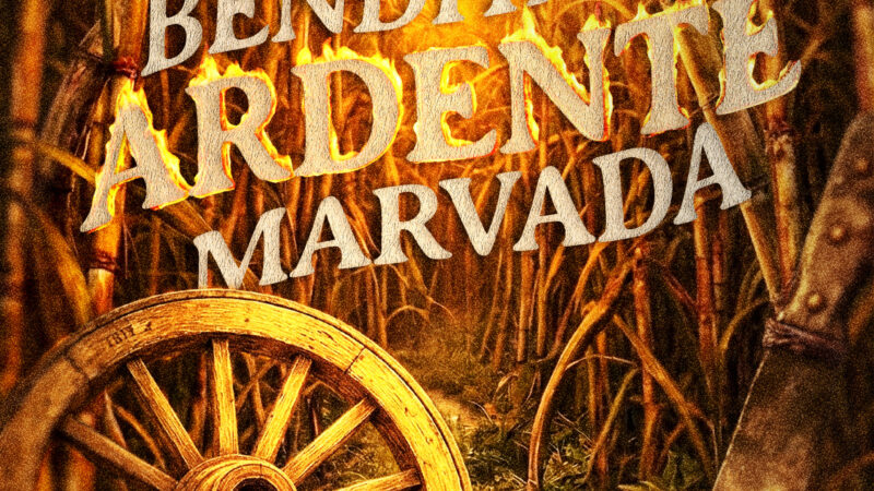 Bendita Ardente Marvada