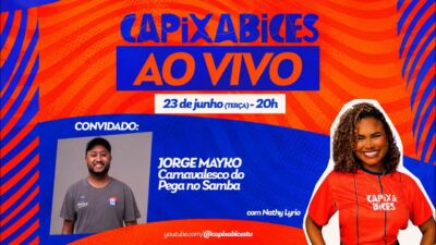 CAPIXABICES #74 – JORGE MAYKO (CARNAVALESCO DO PEGA)
