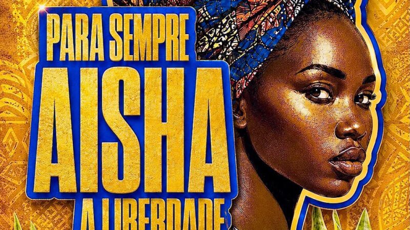 ‘Para sempre Aisha, a liberdade tem seu nome’ é o enredo da Rosas de Ouro para 2027