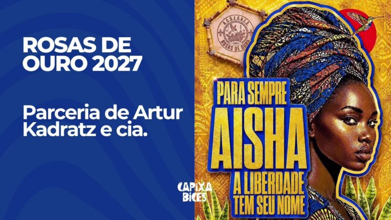 ROSAS DE OURO 2027: Parceria de Artur Kadratz e cia.
