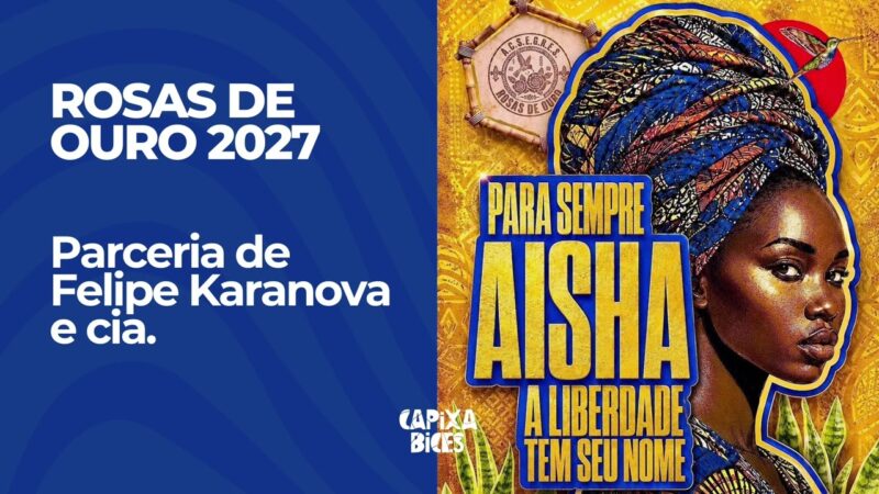 ROSAS DE OURO 2027: Parceria de Felipe Karanova e cia.